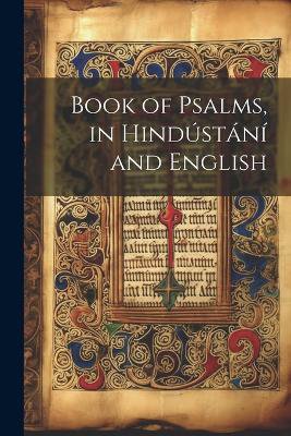 Book of Psalms, in Hindústání and English
