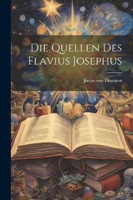 Die Quellen Des Flavius Josephus