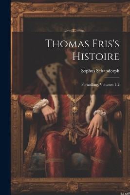Thomas Fris's Histoire
