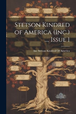 Stetson Kindred of America (Inc.) ..., Issue 1