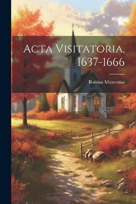 Acta Visitatoria, 1637-1666