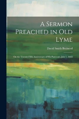 A Sermon Preached in Old Lyme