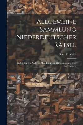 Allgemeine Sammlung Niederdeutscher R�tsel