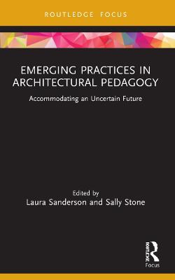 Emerging Practices In Architectural Pedagogy