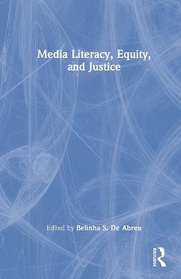 Media Literacy, Equity, and Justice