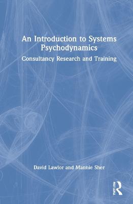 An Introduction To Systems Psychodynamics