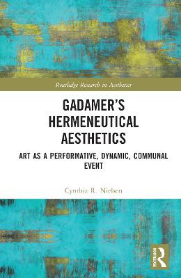 Gadamer’s Hermeneutical Aesthetics