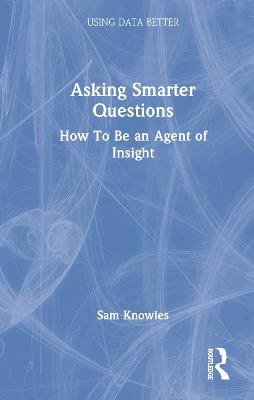 Asking Smarter Questions