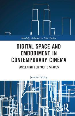 Digital Space and Embodiment in Contemporary Cinema