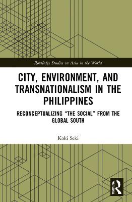 City, Environment, and Transnationalism in the Philippines