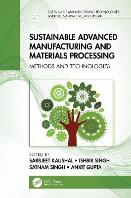 Sustainable Advanced Manufacturing and Materials Processing
