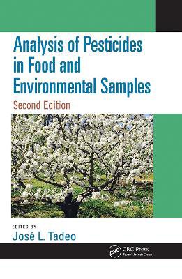 Analysis Of Pesticides In Food And Environmental Samples, Second Edition