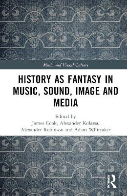 History as Fantasy in Music, Sound, Image, and Media