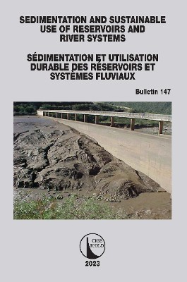 Sedimentation And Sustainable Use Of Reservoirs And River Systems / Sedimentation Et Utilisation Durable Des Reservoirs Et Systemes Fluviaux
