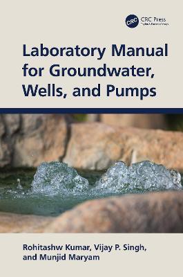 Laboratory Manual for Groundwater, Wells, and Pumps