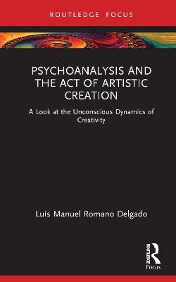 Psychoanalysis and the Act of Artistic Creation