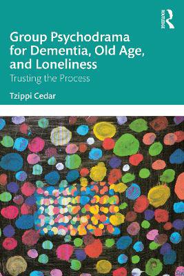 Group Psychodrama For Dementia, Old Age, And Loneliness