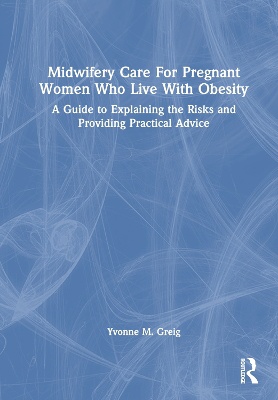 Midwifery Care For Pregnant Women Who Live With Obesity