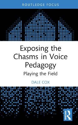 Exposing the Chasms in Voice Pedagogy