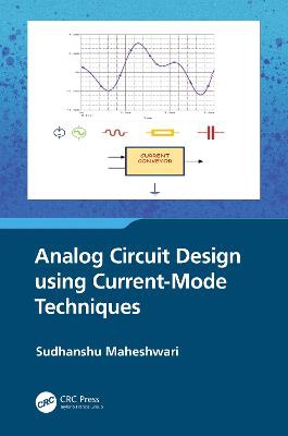 Analog Circuit Design Using Current-mode Techniques