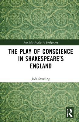 The Play of Conscience in Shakespeare’s England