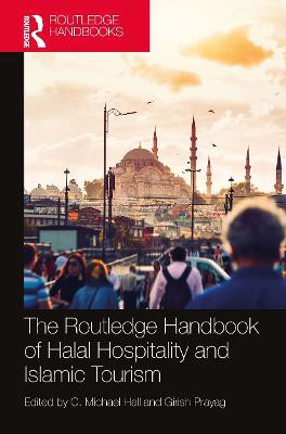 The Routledge Handbook of Halal Hospitality and Islamic Tourism