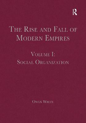 The Rise And Fall Of Modern Empires, Volume I