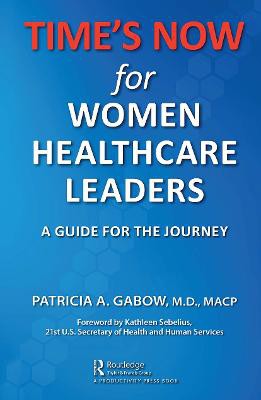 Time's Now For Women Healthcare Leaders