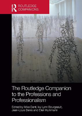 The Routledge Companion To The Professions And Professionalism