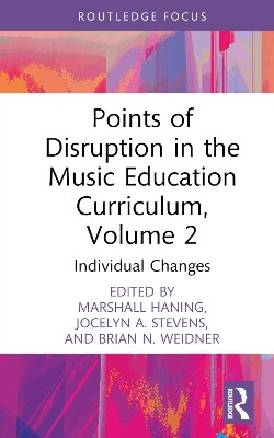 Points of Disruption in the Music Education Curriculum, Volume 2