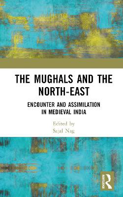 The Mughals and the North-East