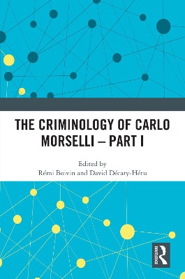 The Criminology of Carlo Morselli - Part I
