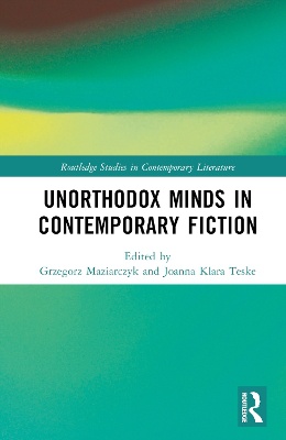 Unorthodox Minds in Contemporary Fiction