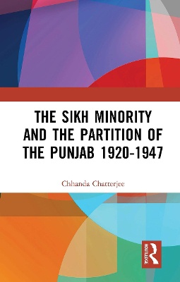 The Sikh Minority and the Partition of the Punjab 1920-1947