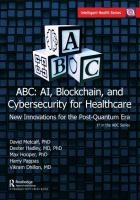 ABC - AI, Blockchain, and Cybersecurity for Healthcare