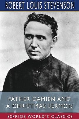 Father Damien And A Christmas Sermon (esprios Classics)