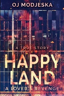 HAPPY LAND - A LOVERS REVENGE
