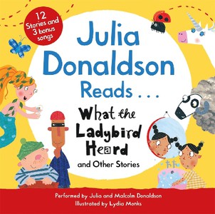 Julia Donaldson Reads What the Ladybird Heard and Other Stories