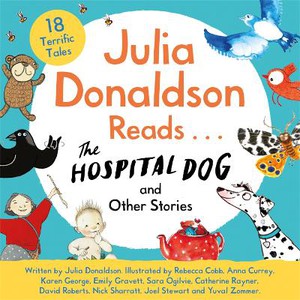 Julia Donaldson Reads The Hospital Dog and Other Stories