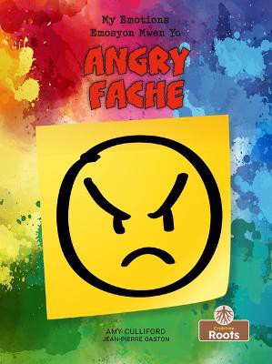 Angry (Fache) Bilingual Eng/Cre
