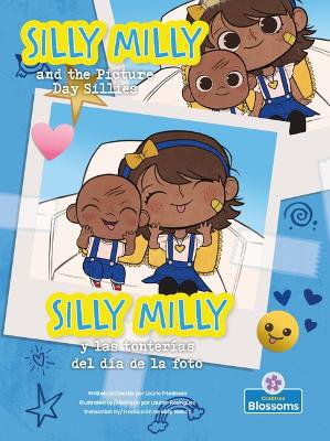 Silly Milly Y Las Tonterías del Día de la Foto (Silly Milly and the Picture Day Sillies) Bilingual