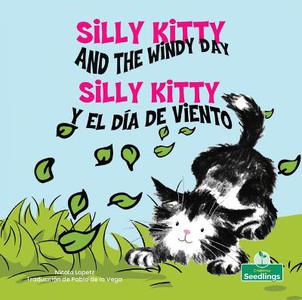 Silly Kitty Y El Día de Viento (Silly Kitty and the Windy Day) Bilingual