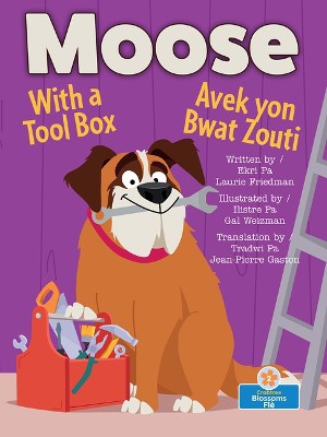 Moose with a Tool Box (Moose Avek Yon Bwat Zouti) Bilingual Eng/Cre
