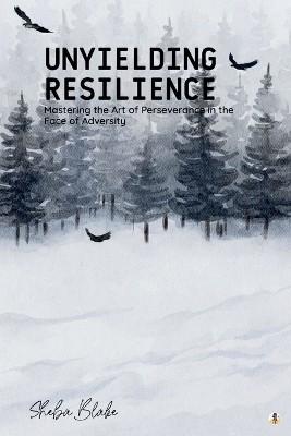 Unyielding Resilience