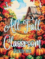 All Fall Classroom Coloring Book for Kids