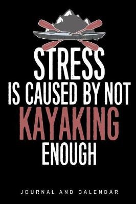 STRESS IS CAUSED BY NOT KAYAKI