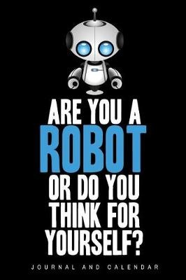 ARE YOU A ROBOT OR DO YOU THIN
