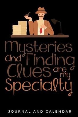 MYSTERIES & FINDING CLUES ARE