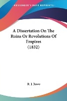 A Dissertation On The Ruins Or Revolutions Of Empires (1832)