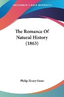 The Romance Of Natural History (1863)